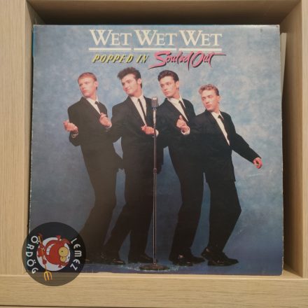 Wet Wet Wet / Popped In Souled Out SLPXL 37273